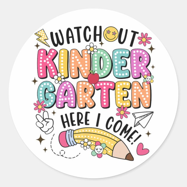 Sticker Rond Watch Out Kindergarten Here I Come First Day Back  (Devant)