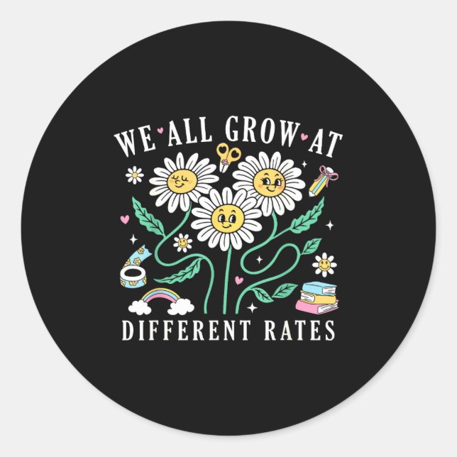 Sticker Rond We All Grow At Different Rates Back To School Teac (Devant)