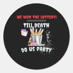Sticker Rond We The Lottery - Jusqu'à ce que la mort nous sépar