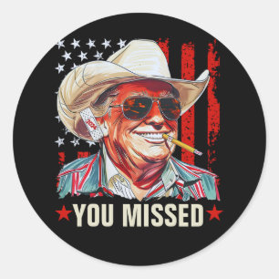 Sticker Rond Western Trump Cowboy   Trump 2024 vous a manqué