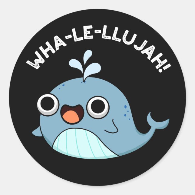 Sticker Rond Wha-le-llujah Funny Blue Whale Pun Dark BG (Devant)