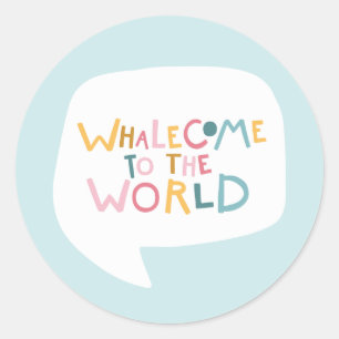 Sticker Rond Whalecome To The World Welcome Baby