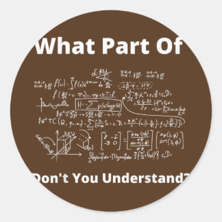 Sticker Rond What Part Of Don't You Understand Funny Math