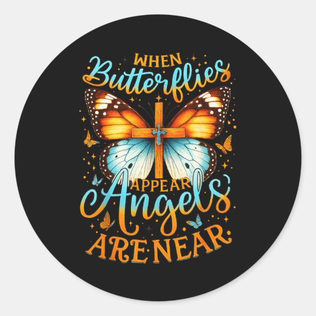Sticker Rond When Butterflies Appear Angels Are Near Cross  (Devant)