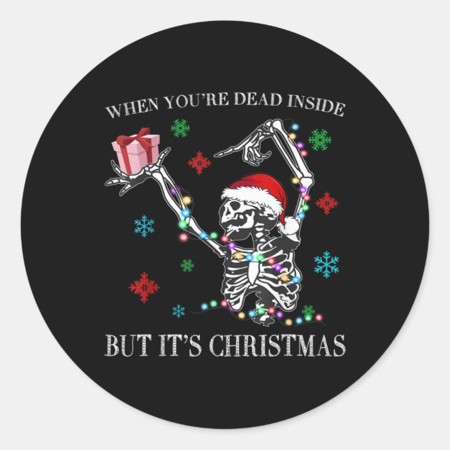 Sticker Rond When You Dead Inside But Its Christmas Skeleton Fu (Devant)
