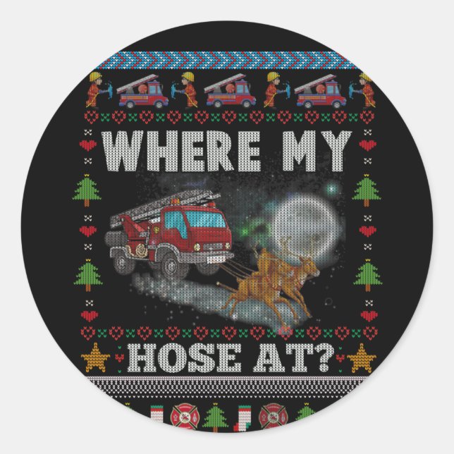 Sticker Rond WHERE MY HOSE FIREFIGHTER Ugly Christmas Sweater (Devant)