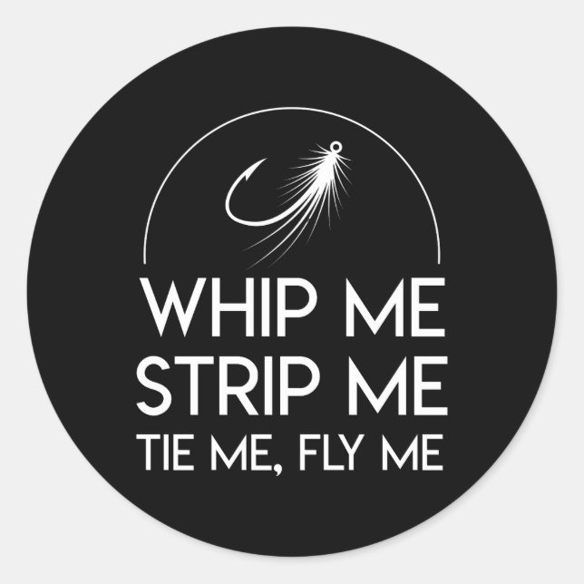 Sticker Rond Whip Me Strip Cravate Me Fly Me Fly Fishing (Devant)