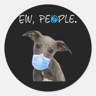 Sticker Rond Whippet Dog Ew People Dog Wearing