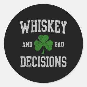 Sticker Rond Whiskey And D Decisions Irlandais Saint-Patrick Ho
