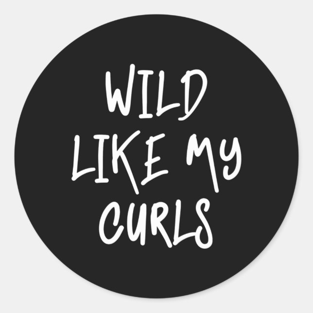 Sticker Rond Wild Comme Mes Curls Curly Haired (Devant)