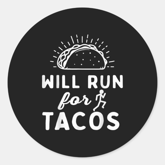 Sticker Rond Will Run For Tacos - Motivation Fitness Life  (Devant)