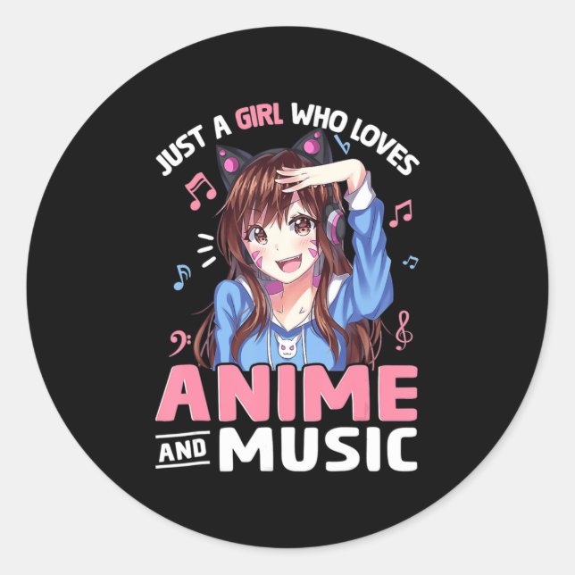 Sticker Rond Women Just A Girl Who Loves Anime and Music Anime  (Devant)