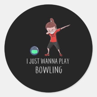 Sticker Rond Womens I Just Wanna Play Bowling