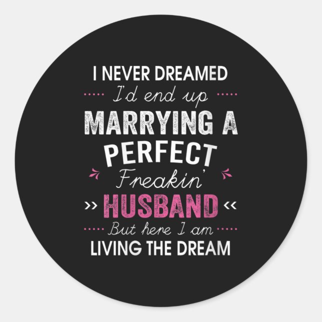 Sticker Rond Womens I Never Dreamed I'd End Up Marrying A Perfe (Devant)