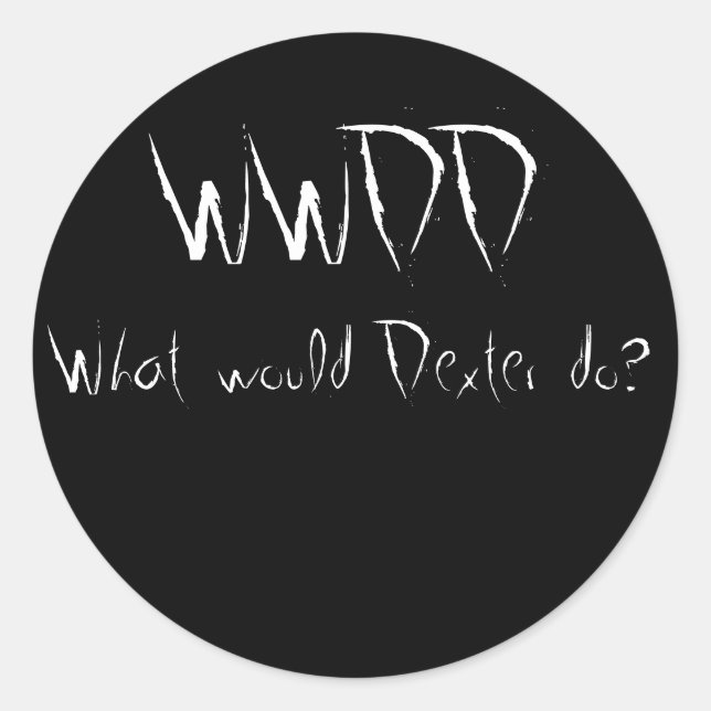 Sticker Rond WWDD, que ferait Dexter ? (Devant)