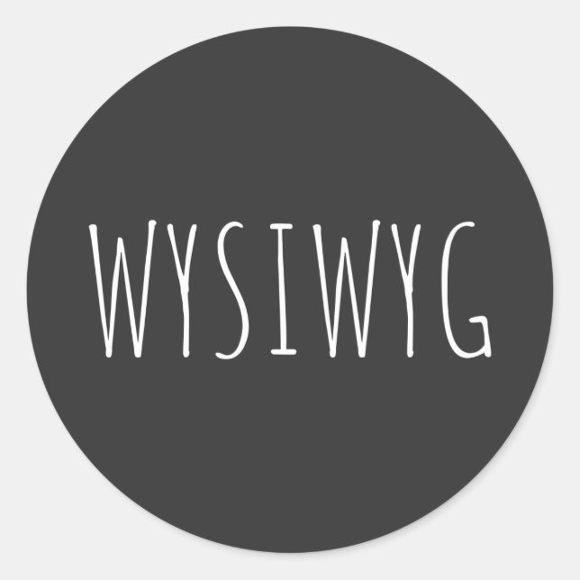 STICKER ROND WYSIWYG (Devant)