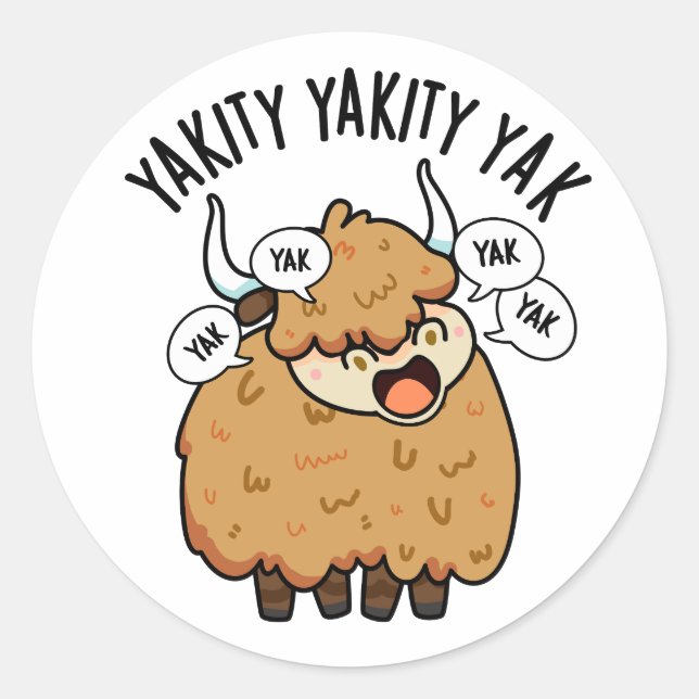 Sticker Rond Yakity Yakity Yak Funny Animal Pun (Devant)