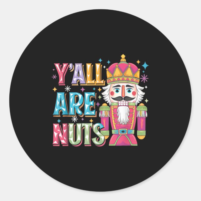 Sticker Rond Y'all Are Nuts Nutcracker Funny Merry Christmas Xm (Devant)