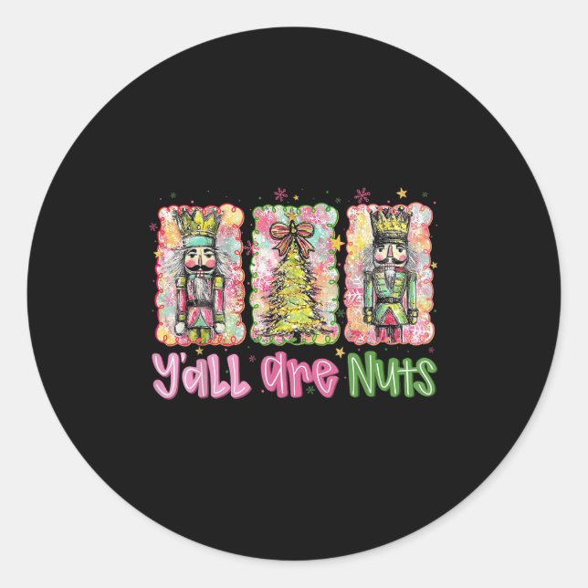 Sticker Rond Y'all Are Nuts Nutcracker Merry Christmas Funny Xm (Devant)