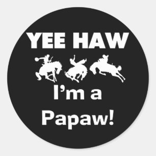 Sticker Rond Yee Haw Je suis une Papaw Tshirts and Gifts