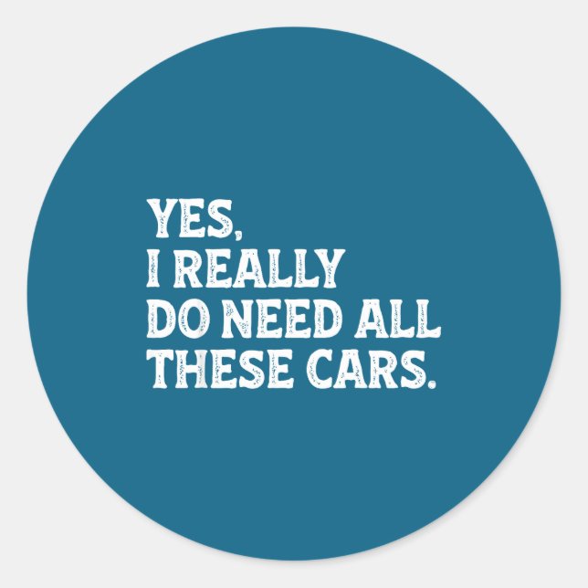 Sticker Rond Yes Need All Cars Car (Devant)