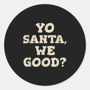 Sticker Rond Yo Père Noël We Good Fundy Noël En Juillet Été Xm