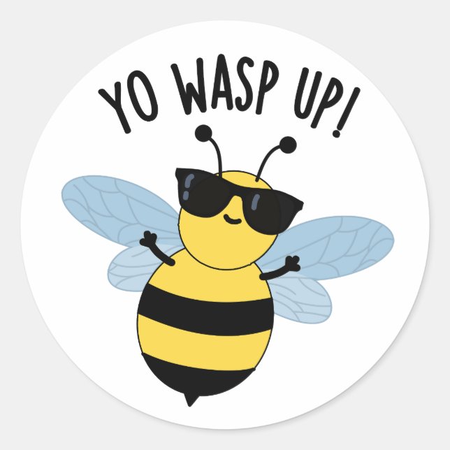 Sticker Rond Yo Wasp Up Funny Bug Pun (Devant)