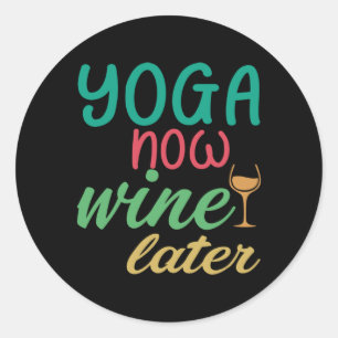 Sticker Rond Yoga Lover   Yoga Maintenant Vin Plus Tard