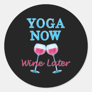 Sticker Rond Yoga Maintenant Vin Plus Tard Amusant Entraînement
