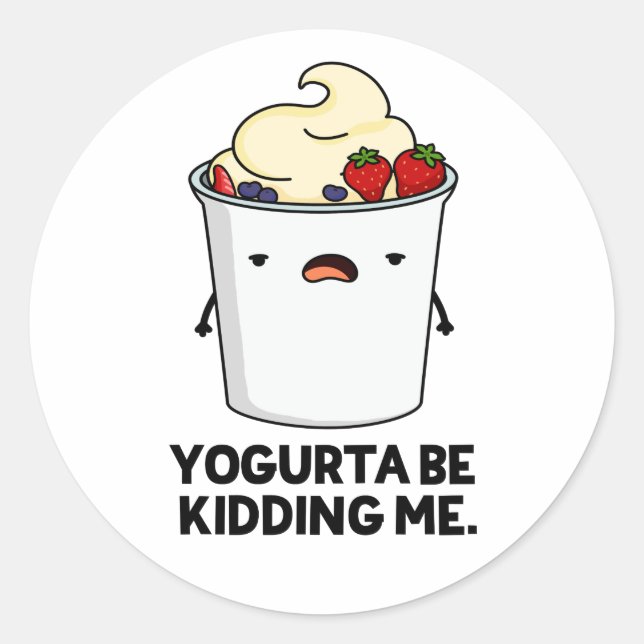 Sticker Rond Yogurta Soit M'Enlever Drôle Yogourt Pun (Devant)