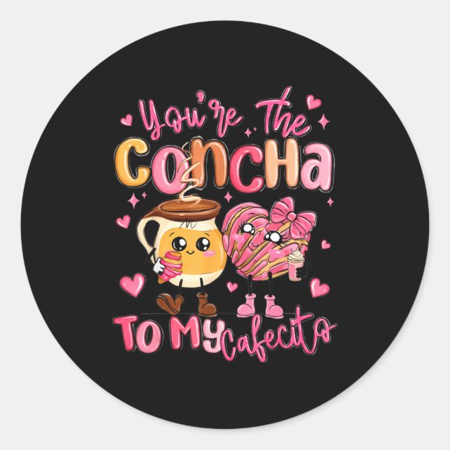 Sticker Rond You Are The Concha To My Cafecito Funny Mexican Va (Devant)