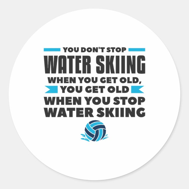 Sticker Rond You Don't Stop Water Skiing When You Get Old Skier (Devant)
