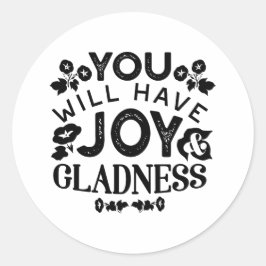 Sticker Rond You Will Have Joy and Gladness Inspirational Quote