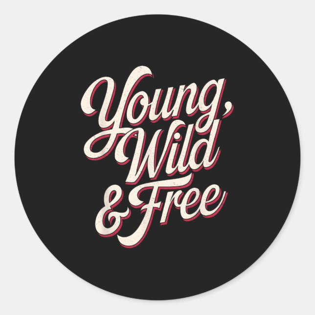 Sticker Rond Young Wild Women Motivational Men Kids  (Devant)