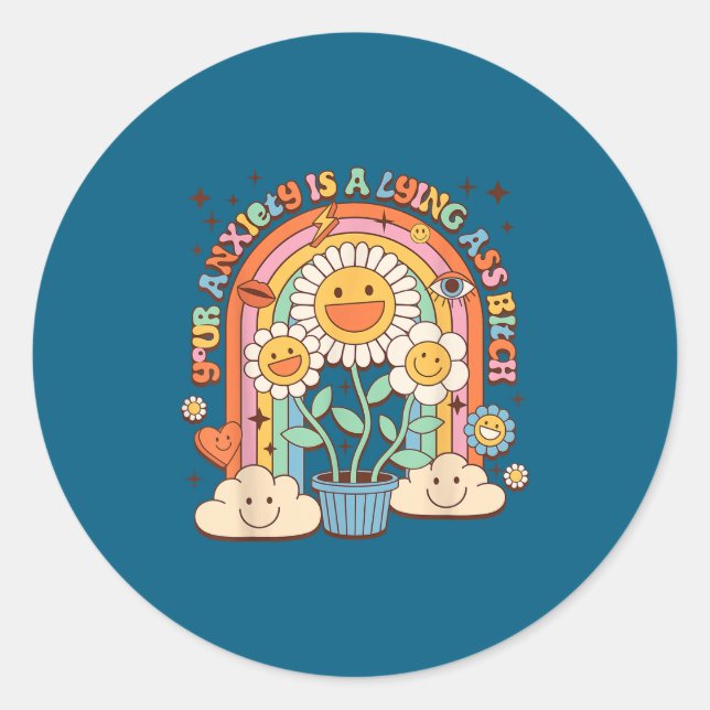 Sticker Rond Your Anxiety Is A Lying Motivation Groovy Flower  (Devant)