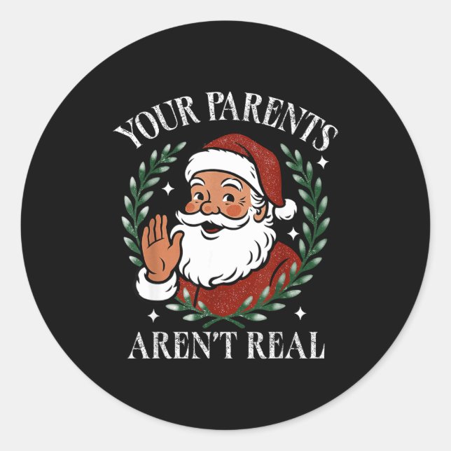 Sticker Rond Your Parents Aren’t Real Funny Family Christmas Sa (Devant)