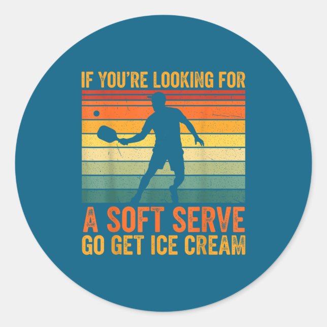 Sticker Rond You're Soft Pickleball Serve If Looking Player (Devant)