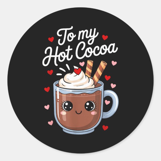 Sticker Rond You're The Marshmallows To My Hot Cocoa Valentine  (Devant)