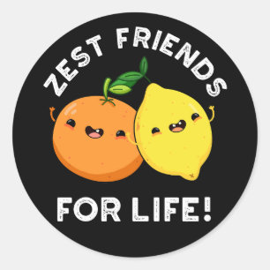 Sticker Rond Zest Friends for Life Funny Citrus Pun Dark BG