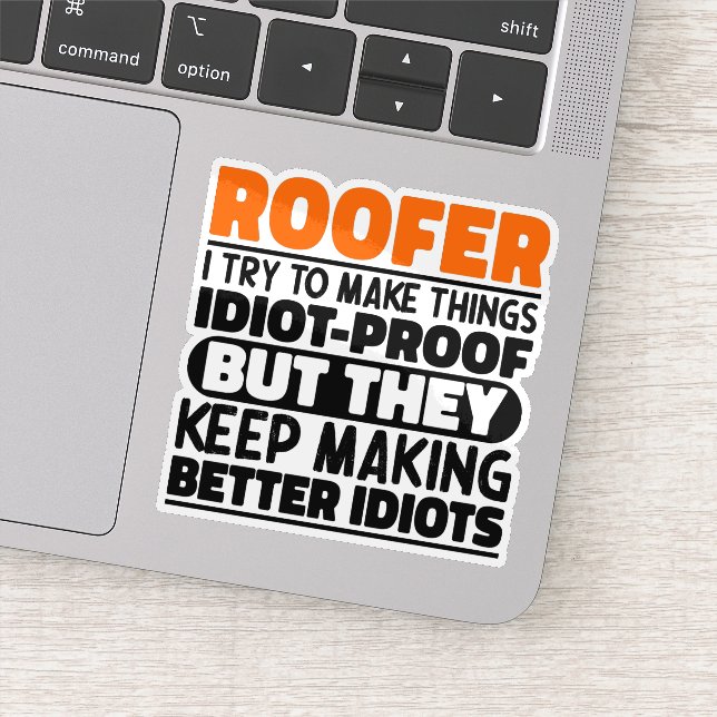 Sticker Roofer J'Essaie De Rendre Les Choses Drôle Dit Roo (Détail)