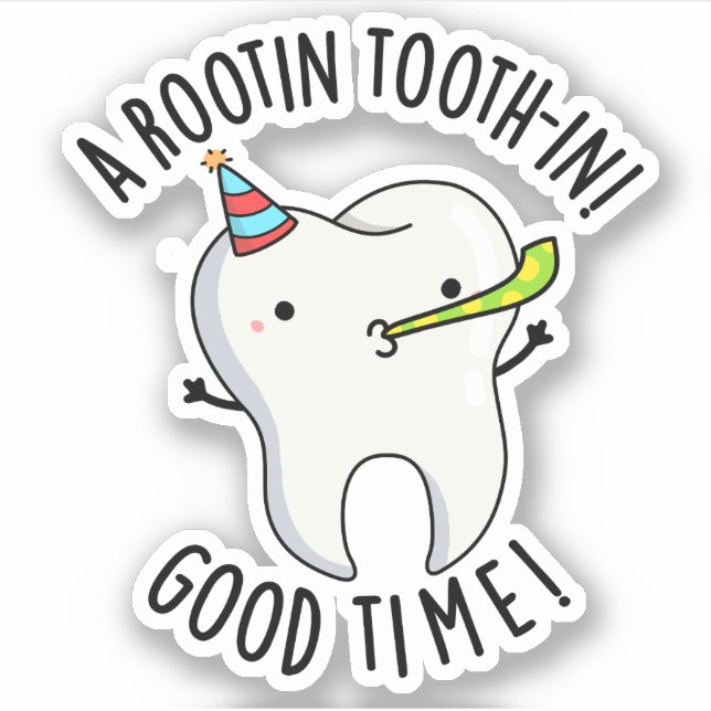 Sticker Rootin Toothin Bon Temps Amusant Dental Tooth Pun (Devant)