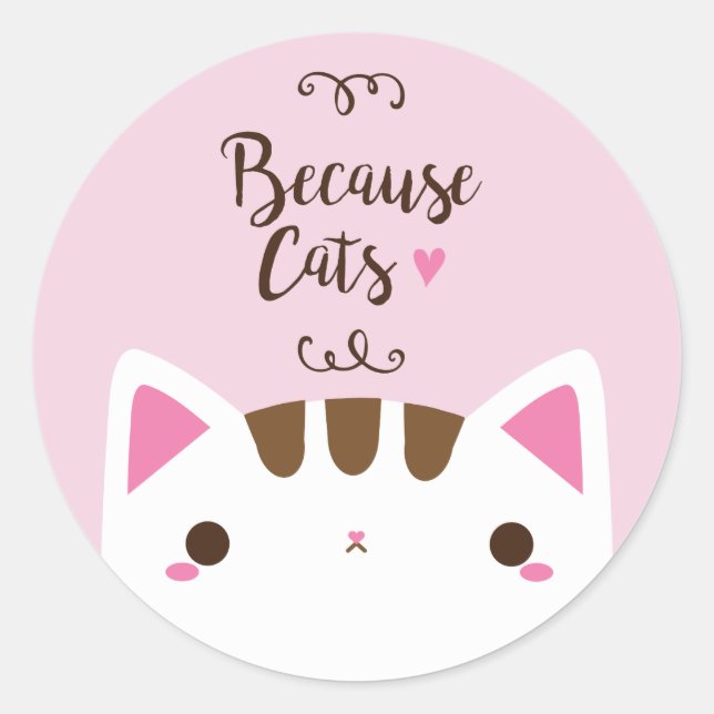 Sticker rose mignon "Parce que les chats" (Devant)
