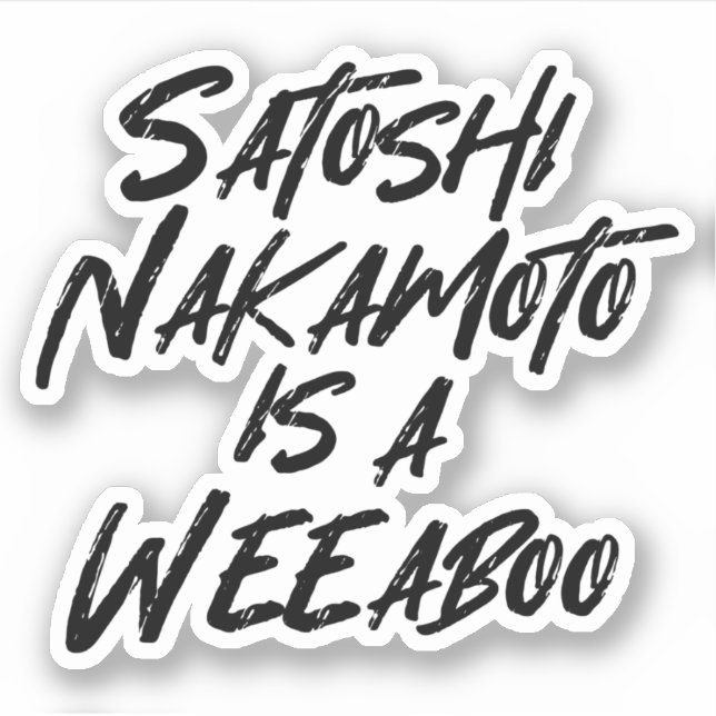STICKER SATOSHI NAKAMOTO EST UN WEEBOO (Devant)