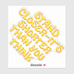 Sticker Se Tenir Plus Court Que Vous Pensez Contour Sticke