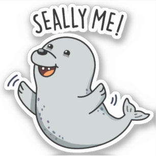 Sticker Seally Me Funny Seal Pun