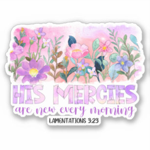 Sticker Ses bontés sont nouvelles Bible chrétienne Fleurs