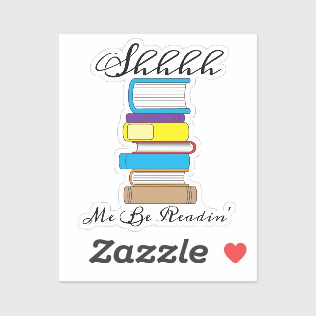 Sticker Shh Me Be Readin' Funny Book Citation (Feuille)