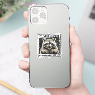 Sticker Si jamais j’attrape la rage, vous êtes sur la list