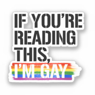 Sticker Si vous lisez ceci, je suis gay