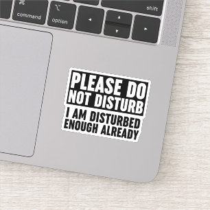 Sticker S'Il Vous Plaît, Ne Dérangez Pas Suffisamment Je S